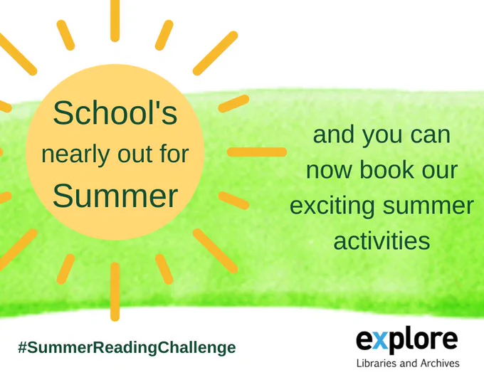 An image of the sun on a green background. Words say "School's nearly out for Summer and you can now book our exciting summer activities. #SummerReadingChallenge" with the Explore Libraries and Archives logo