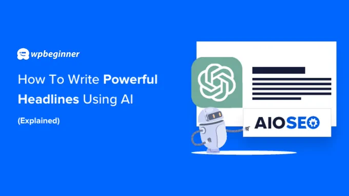 The WPBeginner logo is located above the title of the guide "How to Write Powerful Headlines Using AI" which is next to an icon of a web page displaying the AIOSEO logo and the ChatGPT logo.