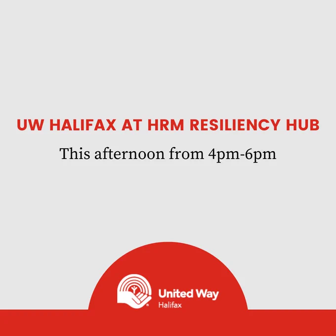 [Image description: A designed post with a light grey background that reads: UW Halifax at HRM Resilience Hub in bold, red letters. Beneath that, unbolded black text reads: This afternoon from 4pm-6pm. There's a red bar along the bottom with a semi circle sticking out of the upper middle portion, and inside that semi-circle is a white United Way Halifax logo]