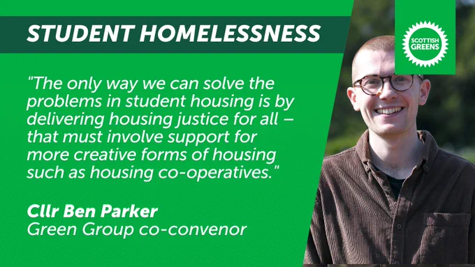 Student Homelessness. "The only way we can solve the problems in student housing is by delivering housing justice for all – that must involve support for more creative forms of housing such as housing co-operatives." - Cllr Ben Parker, Green Group co-convenor
