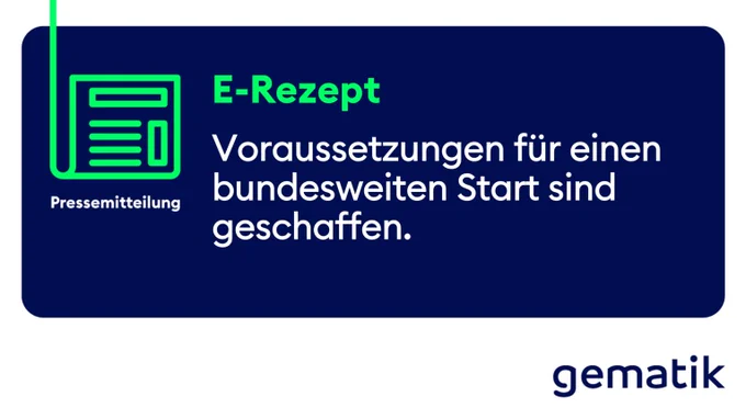 E-Rezept: Voraussetzungen für einen bundesweiten Start sind geschaffen. 
