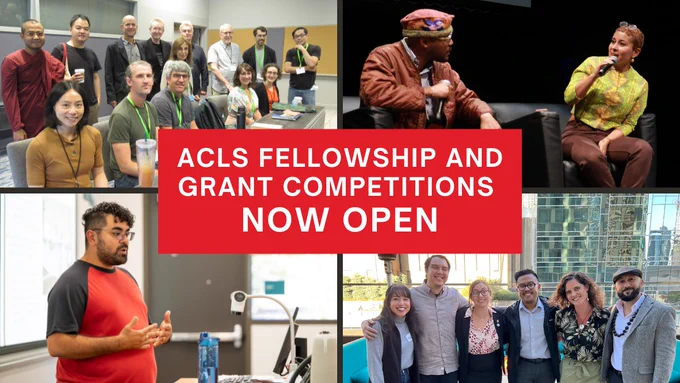 Four photo collage of ACLS fellows and grantees at retreats/cohort meetings, speaking on stage, and teaching, with center boxed text ACLS Fellowship and Grant Competitions Now Open.