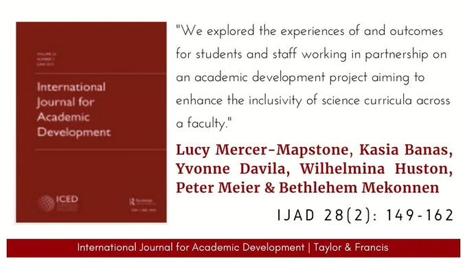 IJAD logo and a quote from an article by Lucy Mercer-Mapstone, Kasia Banas, Yvonne Davila, Wilhelmina Huston, Peter Meier & Bethlehem Mekonnen: "We explored the experiences of and outcomes for students and staff working in partnership on an academic development project aiming to enhance the inclusivity of science curricula across a faculty." 
