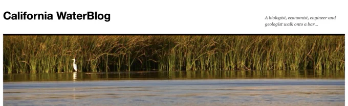 A biologist, economist, engineer, and geologist walk onto a bar... The homepage banner from the California WaterBlog, https://californiawaterblog.com.