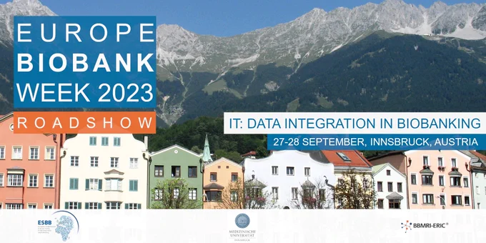 A landscape of Innsbruck showing pretty coloured buildings with a backdrop of mountains. Over the top are the words 'Europe biobank week 2023 roadshow' and 'IT: data integration in biobanking, 27-28 September, Innsbruck, Austria'