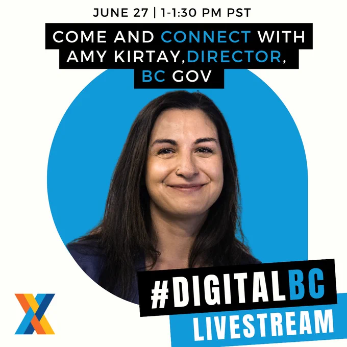 June 27, 1 to 1:30pm PST
Come and connect with Amy Kirtay, Director, BC Gov.
#DigitalBC Livestream