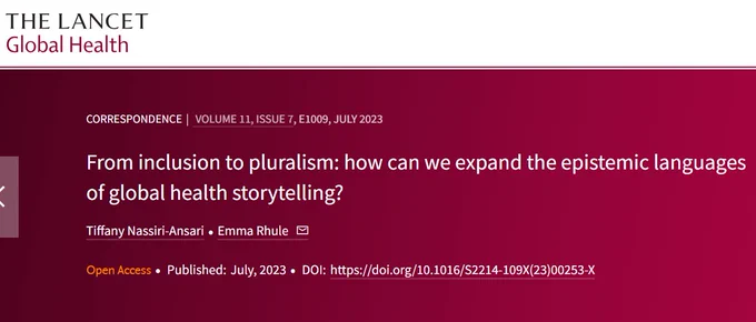 Screenshot of a Lancet Global Health correspondence, titled "From inclusion to pluralism: how can we expand the epistemic languages of global health storytelling?". Authored by Tiffany Nassiri-Ansari and Emma Rhule, published July 2023. DOI number: 10.1016/S2214-109X(23)00253-X
