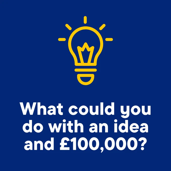 Graphic of a lightbulb with text reading 'What could you do with an idea and £100,000?'
