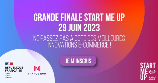 Grande finale start me up le 29 juin 2023 FEVAD KPMG en partenariat avec France Num
