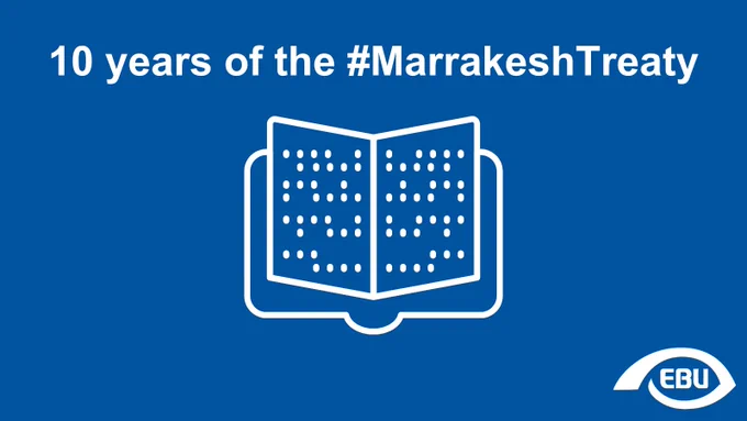 A blue layout with the text "10 years of the #MarrakeshTreaty" at the top of the picture in white letters. Below it, there is a white logo of a book written in Braille. At the bottom right of the image, there is a white EBU logo. 
