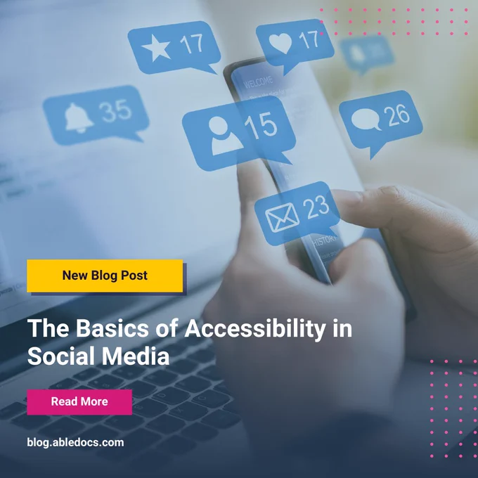 Someone is holding a smartphone in front of their laptop as various notifications come off of it. The text on the graphic reads, "New blog post. The basics of accessibility in social media. Read more: blog.abledocs.com."
