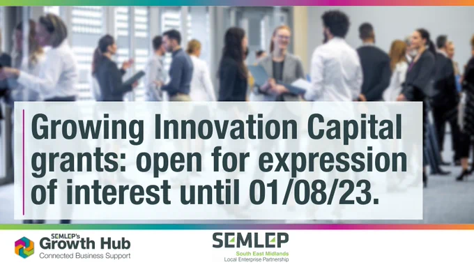 Growing Innovation capital grants, open for expressions of interest until 01/08/23