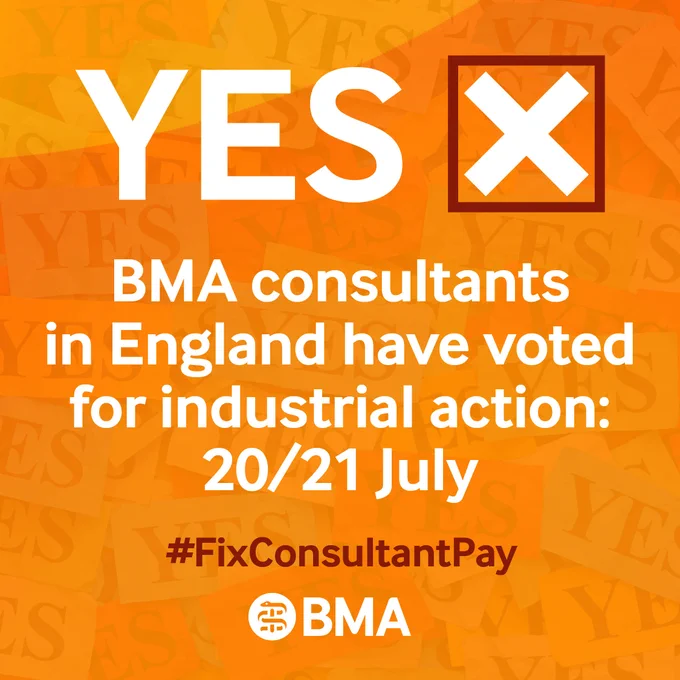 A graphic with the word Yes next to a tick box marked with an X. Then a sentence which reads: BMA consultants in England have voted for industrial action on 20 and 21 July. #FixConsultantPay