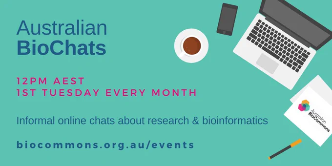 Join us for the Australian BioChats at 12 pm AEST on the 1st Tuesday of each month for an informal chat about research and bioinformatics