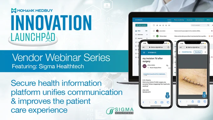 "Vendor Webinar Series featuring: Sigma Healthtech" above "Secure health information platform unifies communication & improves the patient care experience" next to the Sigma Healthtech logo and screenshots of the product demo
