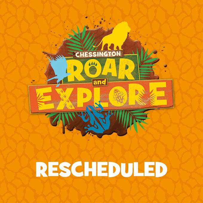 Graphic of Chessington Roar and Explore logo with 'rescheduled' written at the bottom
