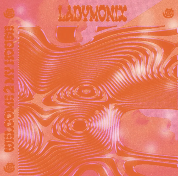 Album art for “Welcome 2 My House” by LADYMONIX