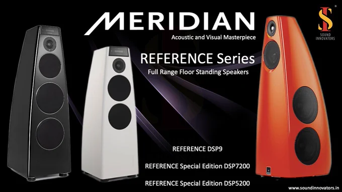 The Meridian Reference Special Edition range features Digital Signal Processing (DSP) technology. this ingenious, yet elegant design means that the loudspeaker enclosure contains the entire system’s electronics including its amplification. In common with the other loudspeakers in the Meridian Audio Special Edition series, a suite of innovative Meridian technologies is also built-in.

Finished as standard in a piano lacquer black or white, the Meridian Audio Special Edition Range is also available in any of the 270 Meridian Select colors. the range offers a choice of full range floor standing or horizontal center channel options, for audio or home cinema solutions.

Visit: - https://soundinnovators.in