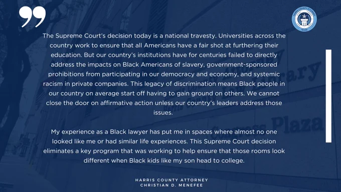The Supreme Court’s decision today is a national travesty. Universities across the country work to ensure that all Americans have a fair shot at furthering their education. But our country’s institutions have for centuries failed to directly address the impacts on Black Americans of slavery, government-sponsored prohibitions from participating in our democracy and economy, and systemic racism in private companies. This legacy of discrimination means Black people in our country on average start off having to gain ground on others. We cannot close the door on affirmative action unless our country’s leaders address those issues.



My experience as a Black lawyer has put me in spaces where almost no one looked like me or had similar life experiences. This Supreme Court decision eliminates a key program that was working to help ensure that those rooms look different when Black kids like my son head to college.