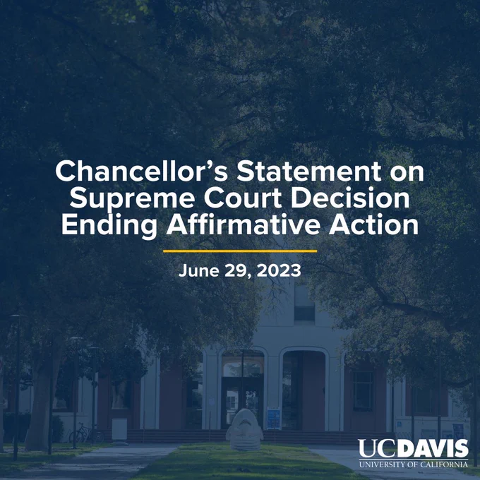 A composite image of Mrak Hall lawn with Egghead dark blue overlay that reads, "Chancellor's Statement on Supreme Court Decision Ending Affirmative Action", with a navy blue line underneath and the date of June 29, 2023 below with a white UC Davis word mark.
