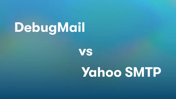 Debug Mail - the ultimate alternative to Yahoo SMTP. Discover why choosing Debug Mail ensures enhanced email delivery.