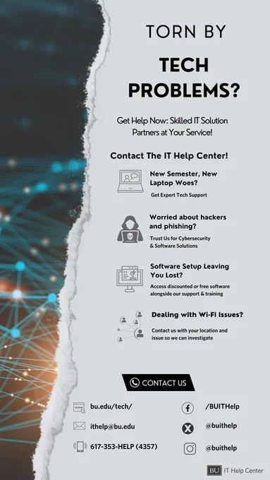 Flyer reads: "Torn by Tech Problems?" promoting IT Help Center. Services: laptop support, cybersecurity, software setup, Wi-Fi. Contact via bu.edu/tech/, ithelp@bu.edu, 617-353-HELP(4357), /BUITHelp, @buithelp.
