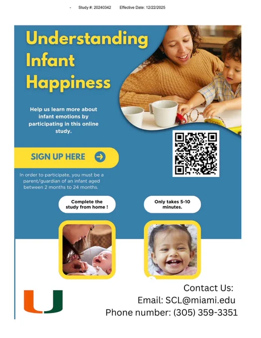 Smiling parents and babies. 

Text says: Help us learn more about infant emotions by participating in this online study. Complete the study from home. Only takes 5 to 10 minutes. Contact us at SCL@miami.edu or 305-359-3351.

Sign up here, with QR code, linked to:
https://umiami.qualtrics.com/jfe/form/SV_e3EErawIQxZAniu