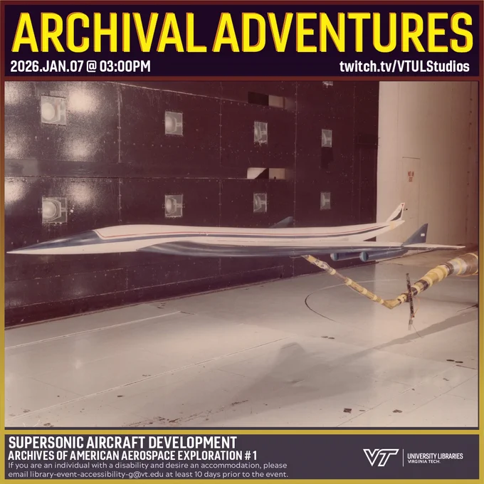 Promo for Archival Adventures Episode "Supersonic Aircraft Development", featuring a model of a supersonic aircraft fixed to a mounting arm in a wind tunnel. Instructions on accessibility accommodations are included at the bottom of the promo: If you are an individual with a disability and desire an accommodation, please email library-event-accessibility-g@vt.edu at least 10 days prior to the event.