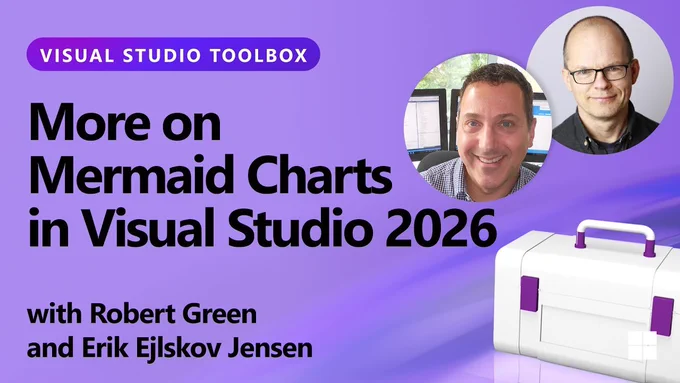spot art.
Photo of presenter(s).
text reads: Visual Studio toolbox
More on Mermaid Charts in Visual Studio 2026