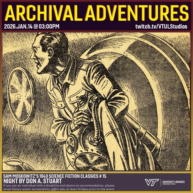 Promo for Archival Adventures Episode "Night by Don A. Stuart", featuring a black and white line drawing of a man holding a space suit while looking with astonishment at advanced machines. The image is captioned "The machines were far beyond anything ever conceived—machines of perfection." Instructions on accessibility accommodations are included at the bottom of the promo: If you are an individual with a disability and desire an accommodation, please email library-event-accessibility-g@vt.edu at least 10 days prior to the event.