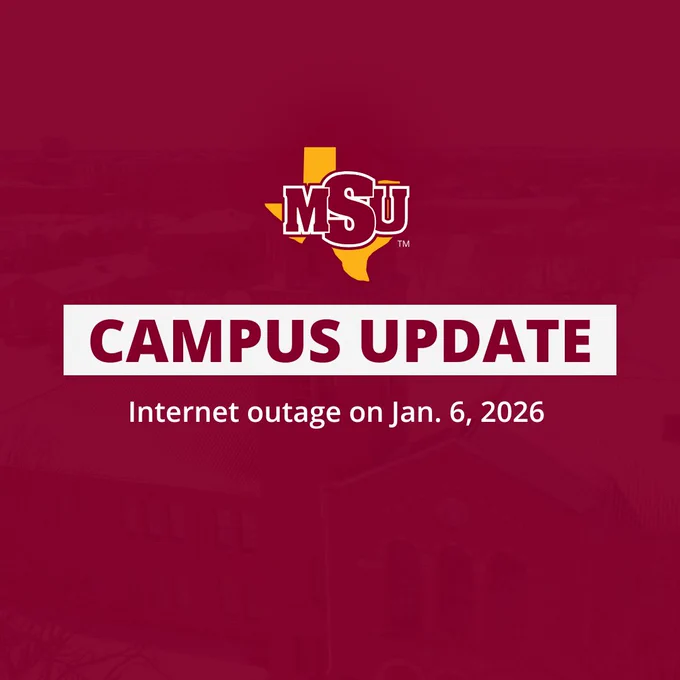 Maroon campus update graphic with the MSU Texas logo over an aerial view of campus. Large text reads “Campus Update” with smaller text below: “Internet outage on Jan. 6, 2026.”