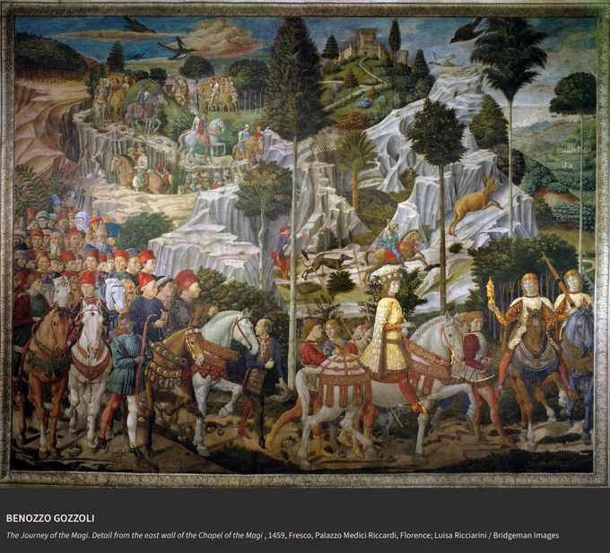 BENOZZO GOZZOLI
The Journey of the Magi. Detail from the east wall of the Chapel of the Magi , 1459, Fresco, Palazzo Medici Riccardi, Florence; Luisa Ricciarini / Bridgeman Images