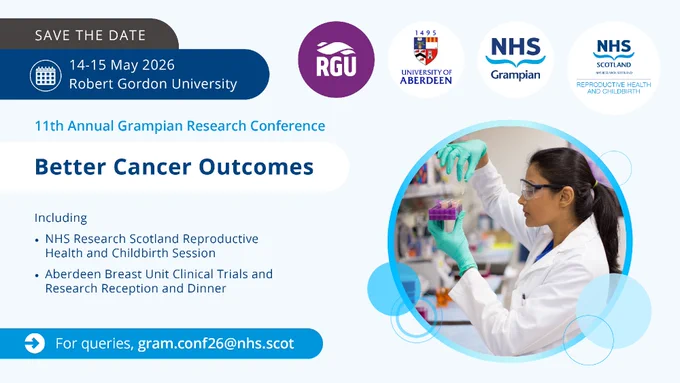 Promotional graphic for the 11th Annual Grampian Research Conference titled 'Better Cancer Outcomes' scheduled for 14-15 May 2026 at Robert Gordon University, featuring logos for NHS Grampian, NHS Research Scotland Reproductive Health and Childbirth, and the University of Aberdeen. Includes an image of a scientist examining a specimen in a lab. Details for queries direct to gram.conf26@nhs.scot.