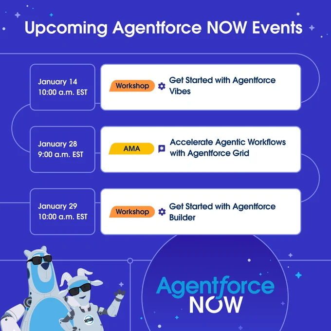 Graphic showing upcoming Agentforce NOW events. Includes workshops and an AMA session scheduled for January 14th, 28th, and 29th, featuring topics like 'Get Started with Agentforce' and 'Accelerate Agent Workflows with Agentforce Grid'. Decorated with playful illustrations and the Agentforce NOW logo.