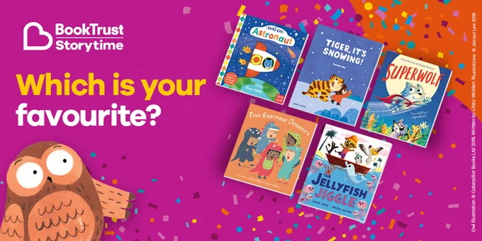 The BookTrust Storytime logo, an illustration of an owl, the words "Which is your favourite?" and the front covers of Suki Cat Astronaut, Tiger It's Snowing, Superwolf, Five Enormous Dinosaurs, and The Jellyfish Jiggle
