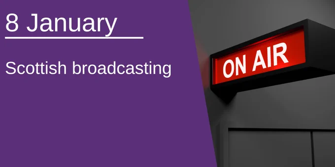 An image of a red 'On Air' sign positioned next white text 8 January Scottish Broadcasting on a purple background.  