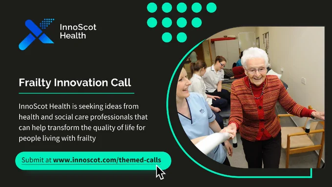An older woman pictured undergoing physiotherapy with an NHS Scotland staff member, alongside the text - "Frailty Innovation Call - InnoScot Health is seeking ideas from health and social care professionals that can help transform the quality of life for people living with frailty"