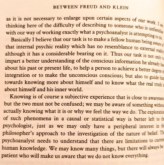 Basically I believe that our task is to make a fellow human being aware of that internal psychic reality which has no resemblance to external reality although it has a considerable bearing on it.