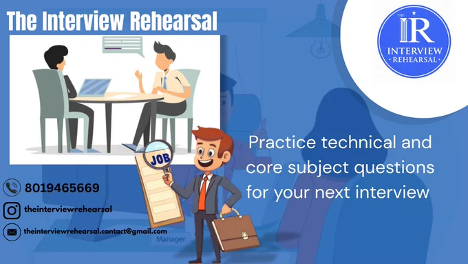 "The Interview Rehearsal," featuring a blue and white color scheme.
At the top left, the title "The Interview Rehearsal" is displayed in bold white text. Below it is an illustration of two people sitting at a table for a mock interview: one person is using a laptop while the other is speaking. To the right is the company logo, a blue circle containing the white letters "IR" above the words "INTERVIEW REHEARSAL."
In the lower center, a cartoon businessman in a grey suit and orange tie stands holding a briefcase and a magnifying glass over a document that says "JOB." Next to him, large white text reads: "Practice technical and core subject questions for your next interview."
Contact information is listed at the bottom left:
Phone: 8019465669
Instagram: theinterviewrehearsal
Email: theinterviewrehearsal.contact@gmail.com