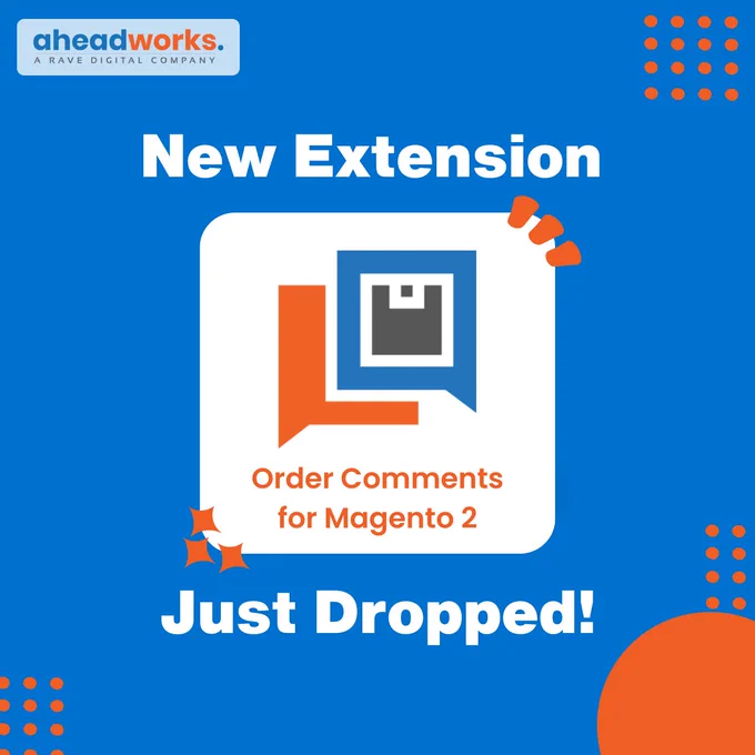 New Extension Just Dropped! Meet Order Comments for Magento 2