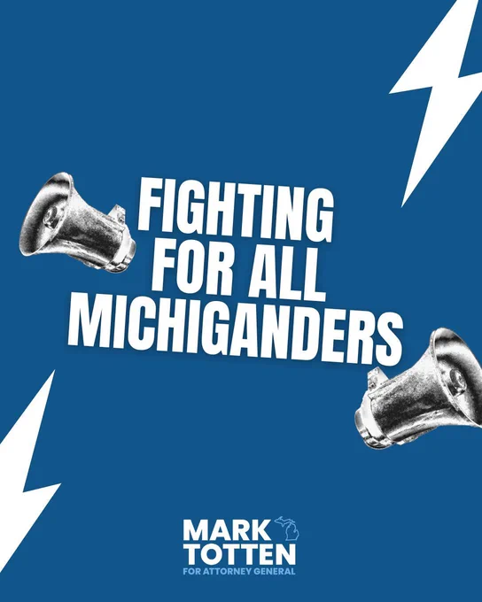 A blue graphic with megaphones saying "Fighting for all Michiganders." This graphic is made by Mark Totten's campaign for Michigan Attorney General. 