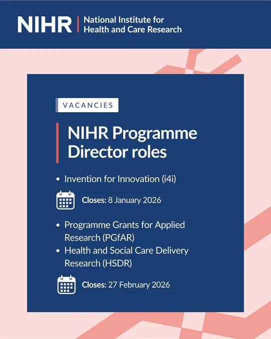 Promotional poster by the National Institute for Health Research (NIHR) detailing the NIHR Programme Director roles with application deadlines: Invention for Innovation 8 January, Programme Grants for Applied Research and Health and Social Care Delivery Research 27 February.