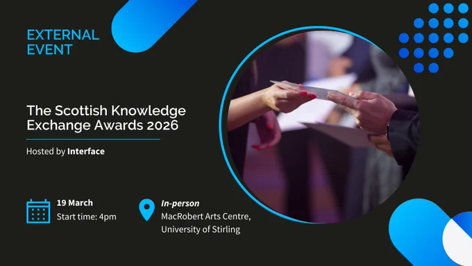Promotional graphic for the Scottish Knowledge Exchange Awards 2026, hosted by Interface on March 19 at 4pm, in-person at MacRobert Arts Centre, University of Stirling. Features an image of two individuals exchanging a document.