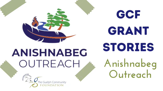 Logo of Anishnabeg Outreach featuring a feather, flame, river, and trees. Text: GCF Grant Stories Anishnabeg Outreach 