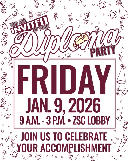 A maroon and white illustrated flyer reads “You are invited to your Diploma Party.” Event details list Friday, January 9, 2026, from 9 a.m. to 3 p.m. in the ZSC Lobby, with decorative confetti, party hats, and streamers surrounding the text and a message encouraging graduates to celebrate their accomplishment.