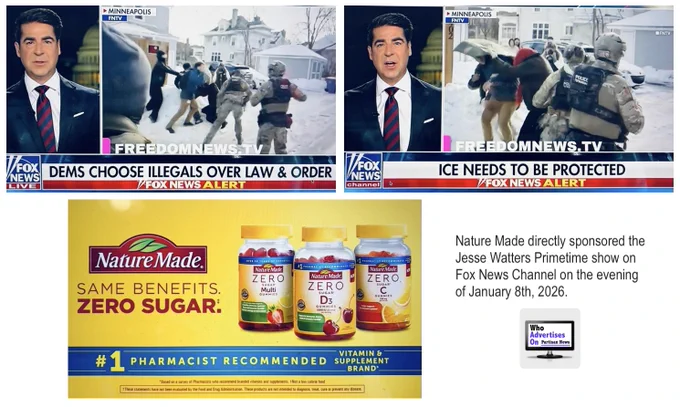 Composite image made up of three screenshots from Fox News Channel taken on 1/8/26. One is of host Jesse Watters with a chyron reading "DEMS CHOOSE ILLEGALS OVER LAW & ORDER". The second is of host Jesse Watters with a chyron reading "ICE NEEDS TO BE PROTECTED". The third is of an advert by Nature Made which ran during the show.