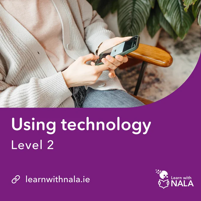 A woman sitting indoors wearing a light cardigan and pink top, holding and using a smartphone. The lower section of the image includes a purple banner with white text: "Using technology," "Level 2," the website "learnwithnala.ie," and the "Learn with NALA" logo in the bottom right corner.