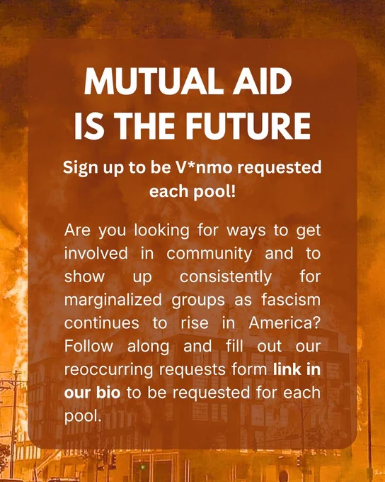Mutual Aid is the Future - sign up to be V*nmo requested each pool! 

Are you looking for ways to get involved in community, and show up consistently for marginalized groups as fascism is on the rise in America? Follow along, and fill out our reoccurring requests form in our bio to be requested each pool.