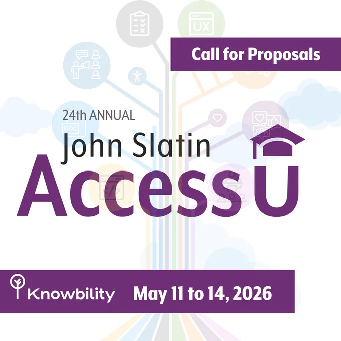 Call for proposals, 24th Annual John Slatin AccessU, Knowbility, May 11 to 14, 2026