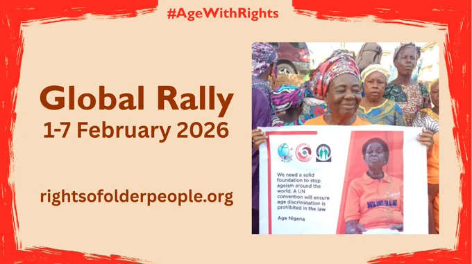 Image shows an older woman in Nigeria holding an Age With Rights campaign banner surrounded by other older women. Caption reads 'Global Rally, 1-7 February 2026, rightsofolderpeople.org' 
